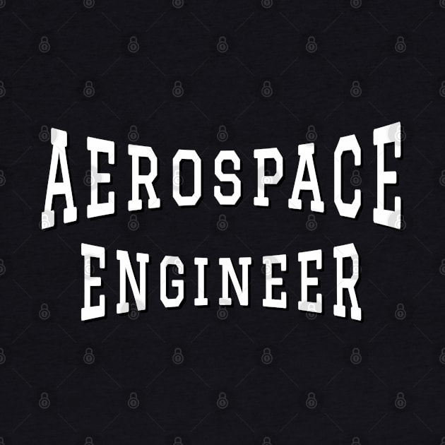 Aerospace Engineer in White Color Text by The Black Panther